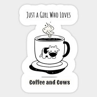 Just a Girl Who Loves Coffee and Cows Sticker